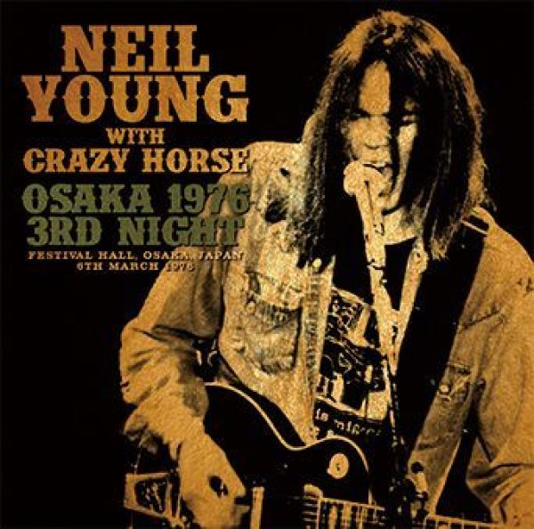 画像1: NEIL YOUNG & CRAZY HORSE - OSAKA 1976 3RD NIGHT(2CD) (1)