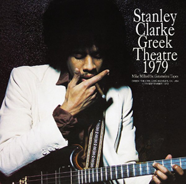 画像1: STANLEY CLARKE - GREEK THEATRE 1979: MIKE MILLARD 1ST GENERATION TAPES(CDR) (1)