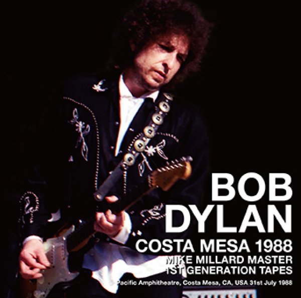 画像1: BOB DYLAN - COSTA MESA 1988: MIKE MILLARD MASTER 1ST GENERATION TAPES(1CDR) (1)