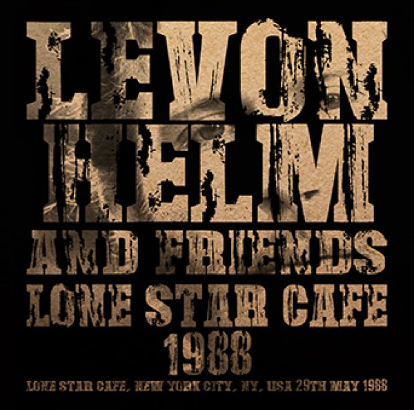 画像1: LEVON HELM & FRIENDS - LONE STAR CAFE 1988(1CDR) (1)