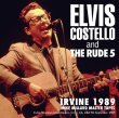 ELVIS COSTELLO AND THE RUDE 5 - IRVINE 1989: MIKE MILLARD MASTER TAPES ...