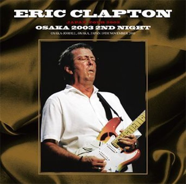 画像1: ERIC CLAPTON - OSAKA 2003 2ND NIGHT(2CD) (1)