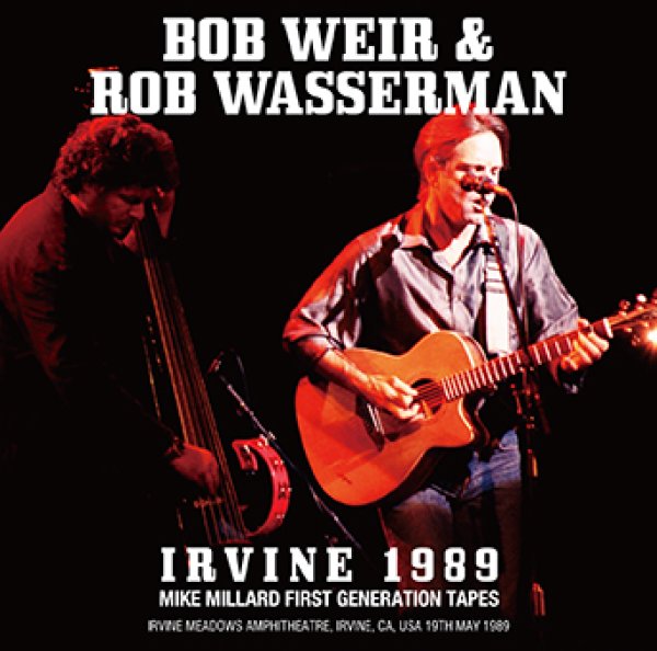 画像1: BOB WEIR & ROB WASSERMAN - IRVINE 1989: MIKE MILLARD FIRST GENERATION TAPES(1CDR) (1)