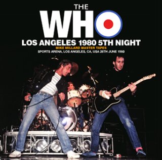 洋楽 THE WHO THE WHO - LOS ANGELES 1980 4TH NIGHT: MIKE MILLARD MASTER