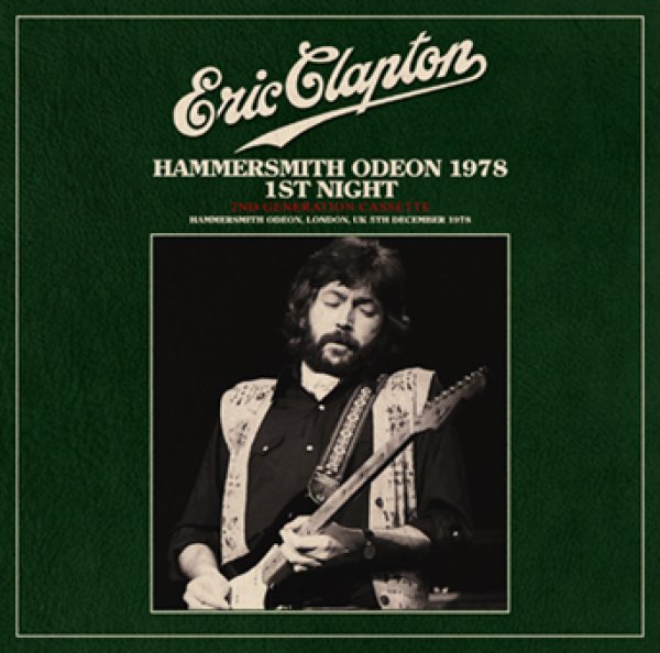 画像1: ERIC CLAPTON - HAMMERSMITH ODEON 1978 1ST NIGHT: 2ND GENERATION CASSETTE(2CDR) (1)