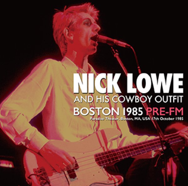 画像1: NICK LOWE & HIS COWBOY OUTFIT - BOSTON 1985 PRE-FM(2CDR) (1)