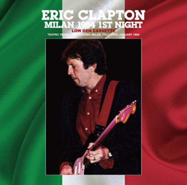 画像1: ERIC CLAPTON - MILAN 1984 1ST NIGHT: LOW GEN CASSETTE(2CDR) (1)