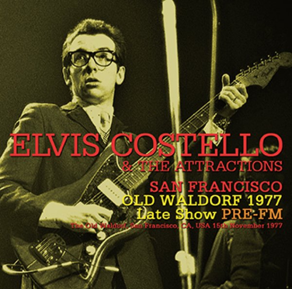 画像1: ELVIS COSTELLO & THE ATTRACTIONS - SAN FRANCISCO: OLD WALDORF 1977 LATE SHOW : PRE-FM(1CDR) (1)