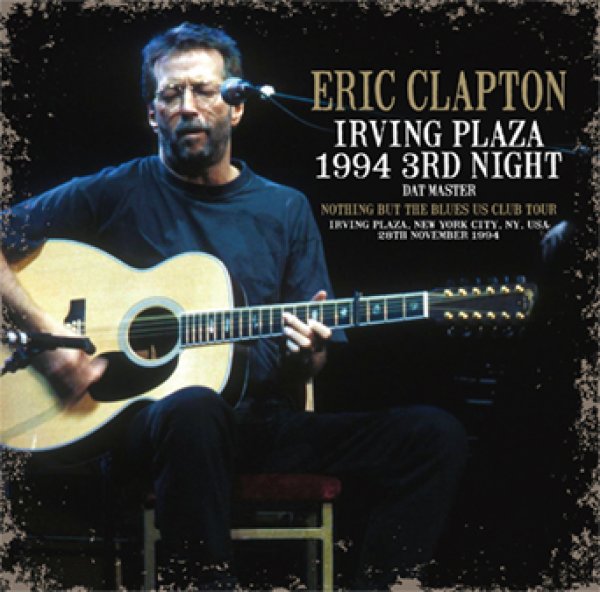 画像1: ERIC CLAPTON - IRVING PLAZA 1994 3RD NIGHT: DAT MASTER(2CD) (1)