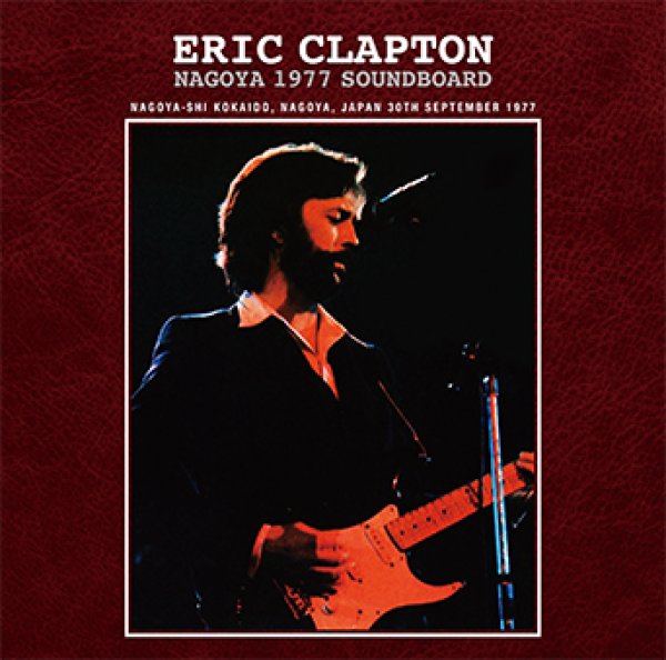 画像1: ERIC CLAPTON - NAGOYA 1977 SOUNDBOARD(2CD) (1)