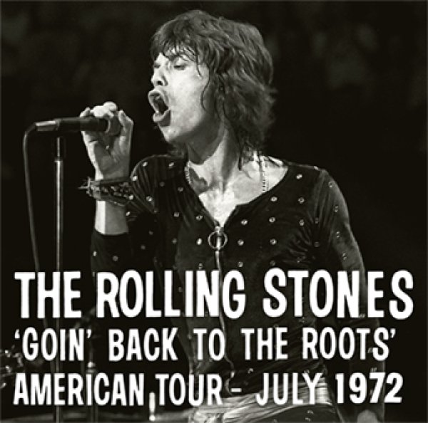 画像1: THE ROLLING STONES - GOIN' BACK TO THE ROOTS AMERICAN TOUR - JULY 1972: 2023 TRANSFER(1CD) with New Artwork★通常盤ジャケ (1)