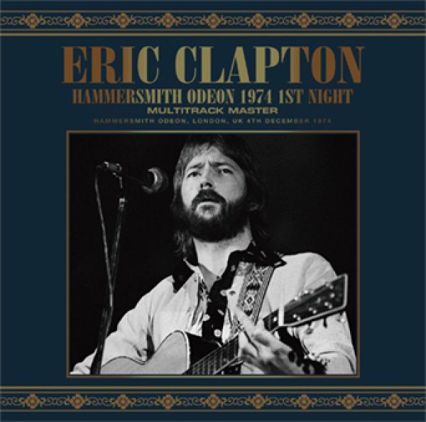 画像1: ERIC CLAPTON - HAMMERSMITH ODEON 1974 1ST NIGHT: MULTITRACK MASTER(2CD) (1)