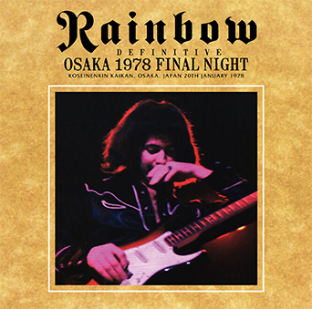 RAINBOW - DEFINITIVE OSAKA 1978 FINAL NIGHT(2CD) RAINBOW - DEFINITIVE OSAKA 1978 FINAL NIGHT(2CD)